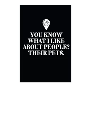 Download You Know What I Like About People Their Pets Blank Lined Notebook Funny