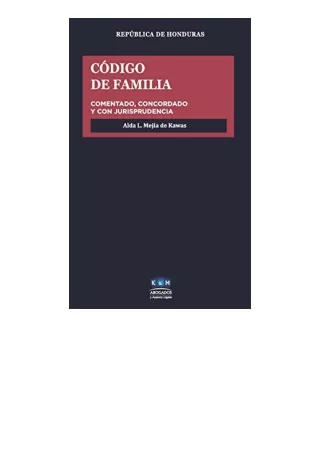 Kindle Online Pdf Código De Familia De La República De Honduras Comentarios Y Ju
