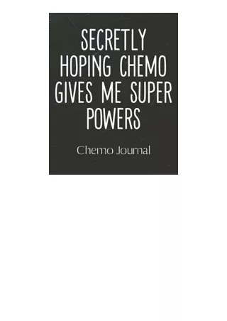 Ebook Download Secretly Hoping Chemo Gives Me Super Powers Chemo Journal Cancer