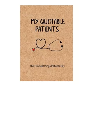 Kindle Online Pdf My Quotable Patients The Funniest Things Patients Say A Journa