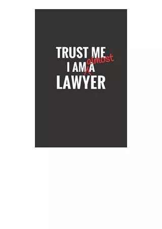 Ebook Download Trust Me Im Almost A Lawyer Funny Composition Notebook Journal Fo