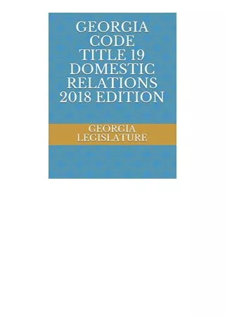 Pdf Read Online Georgia Code Title 19 Domestic Relations Free Acces