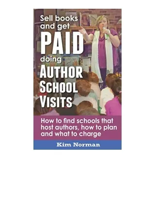 Download Sell Books And Get Paid Doing Author School Visits How To Find Schools