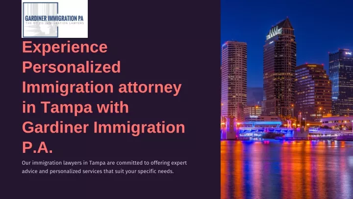 experience personalized immigration attorney