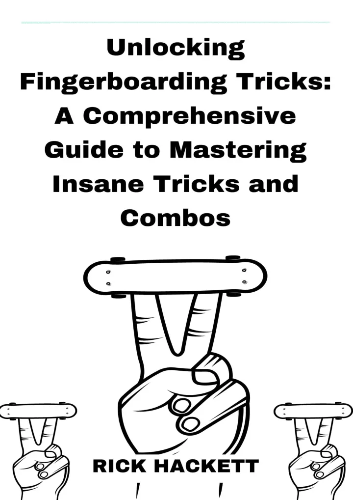 unlocking fingerboarding tricks a comprehensive