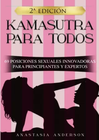 [PDF] READ Free KAMASUTRA PARA TODOS: 69 POSICIONES SEXUALES INNOVADORAS PARA PR