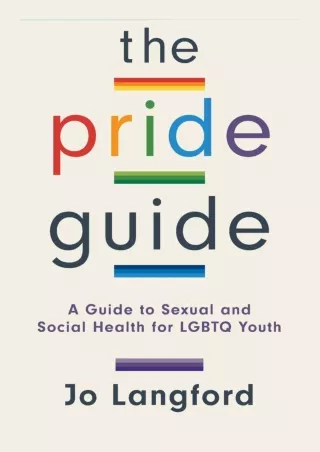 PDF KINDLE DOWNLOAD The Pride Guide: A Guide to Sexual and Social Health for LGB