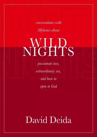 PDF Read Online Wild Nights: Conversations with Mykonos about Passionate Love, E