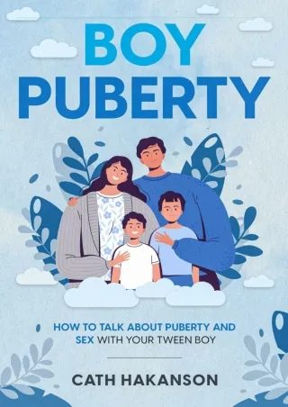 PDF Boy Puberty: How to Talk About Puberty and Sex With Your Tween Boy download