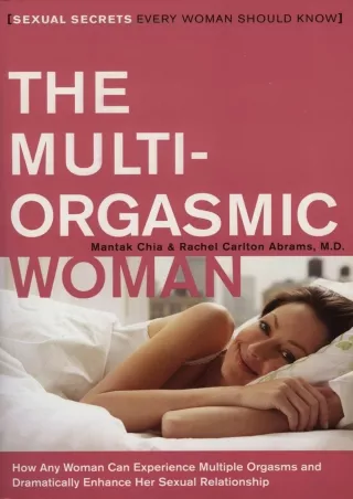 DOWNLOAD [PDF] The Multi-Orgasmic Woman: Sexual Secrets Every Woman Should Know