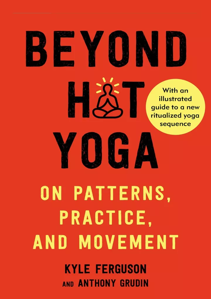 beyond hot yoga on patterns practice and movement