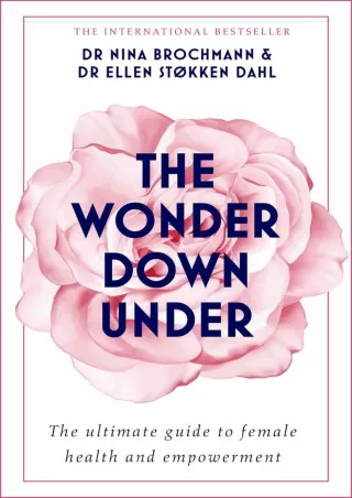 DOWNLOAD [PDF] The Wonder Down Under: The Insider's Guide to the Anatomy, Biolog