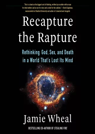 PDF BOOK DOWNLOAD Recapture the Rapture: Rethinking God, Sex, and Death in a Wor