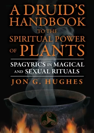 EPUB DOWNLOAD A Druid's Handbook to the Spiritual Power of Plants: Spagyrics in