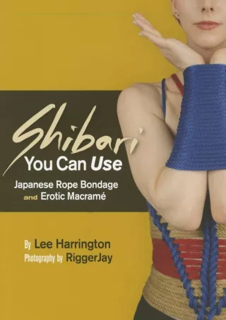 [PDF] READ] Free Shibari You Can Use: Japanese Rope Bondage and Erotic Macramé r