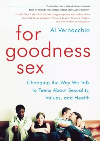 DOWNLOAD [PDF] For Goodness Sex: Changing the Way We Talk to Teens About Sexuali