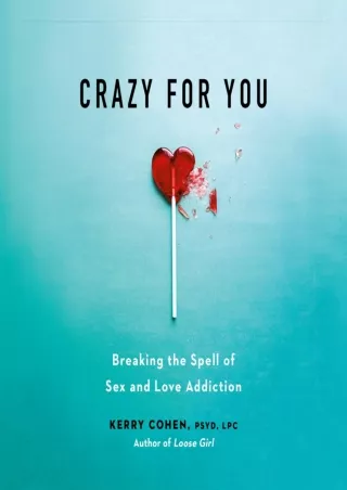 READ [PDF] Crazy for You: Breaking the Spell of Sex and Love Addiction epub