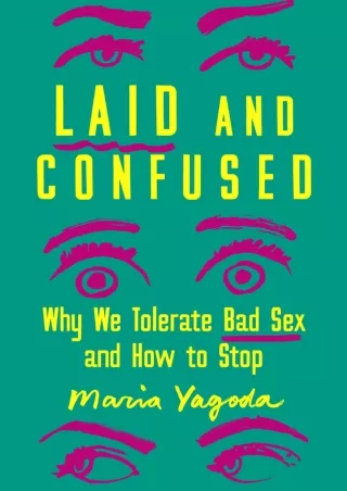 PDF Laid and Confused: Why We Tolerate Bad Sex and How to Stop ipad