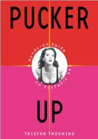 EPUB DOWNLOAD Pucker Up: The New and Naughty Guide to Being Great in Bed ipad