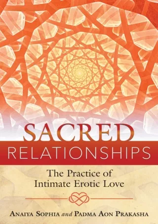 PDF Sacred Relationships: The Practice of Intimate Erotic Love free