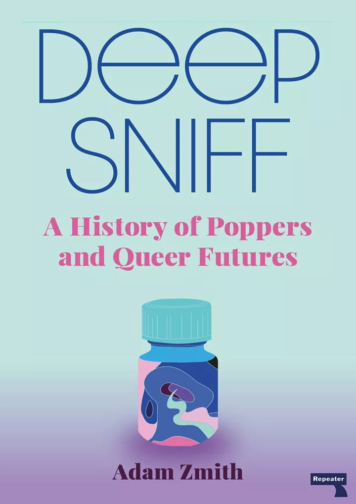 deep sniff a history of poppers and queer futures