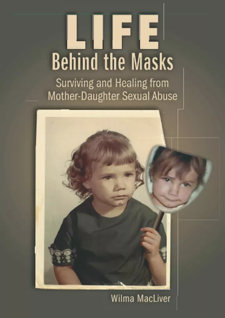 life behind the masks surviving and healing from