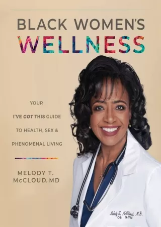 READ [PDF] Black Women's Wellness: Your 'I've Got This!' Guide to Health, Sex, a