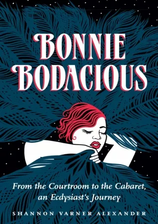 [PDF] READ Free Bonnie Bodacious: From the Courtroom to the Cabaret, an Ecdysias