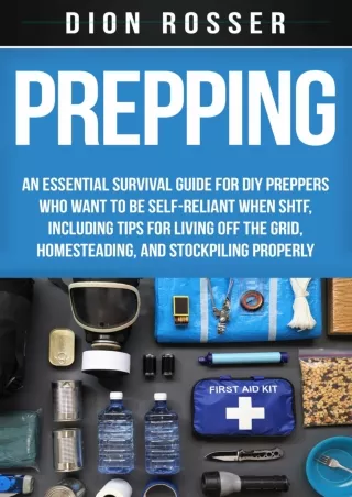 PDF/READ Prepping: An Essential Survival Guide for DIY Preppers Who Want to Be S