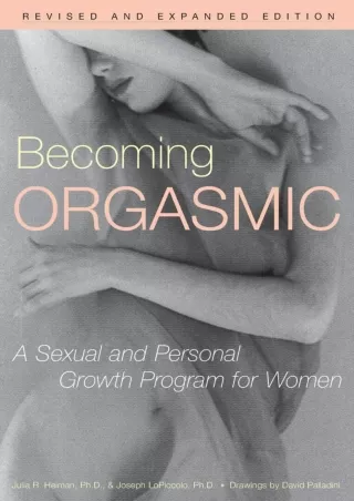 READ [PDF] Becoming Orgasmic: A Sexual and Personal Growth Program for Women rea