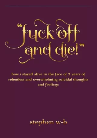 PDF 'fuck off and die!': how i stayed alive in the face of seven years of relent