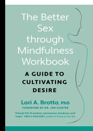 DOWNLOAD [PDF] The Better Sex Through Mindfulness Workbook: A Guide to Cultivati