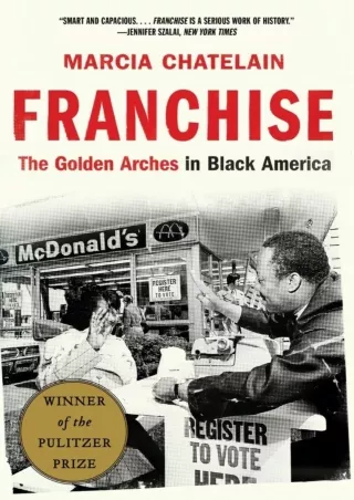 [READ DOWNLOAD] Franchise: The Golden Arches in Black America