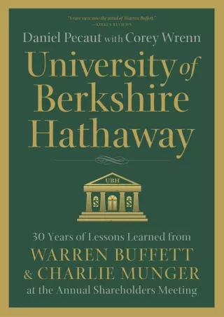 [READ DOWNLOAD] University of Berkshire Hathaway: 30 Years of Lessons Learned from Warren