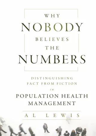 PDF_ Why Nobody Believes the Numbers: Distinguishing Fact from Fiction in