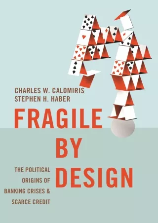 Download Book [PDF] Fragile by Design: The Political Origins of Banking Crises and Scarce Credit