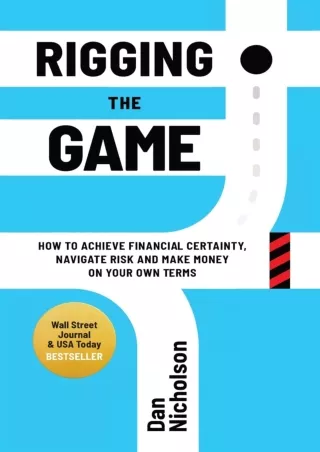 Read ebook [PDF] Rigging the Game: How to Achieve Financial Certainty, Navigate Risk and Make