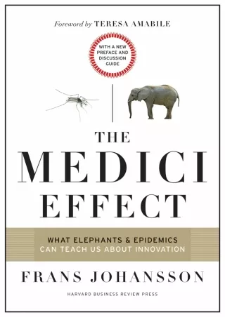 [PDF READ ONLINE] The Medici Effect, With a New Preface and Discussion Guide: What Elephants and