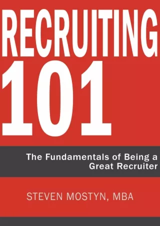 DOWNLOAD/PDF Recruiting 101: The Fundamentals of Being a Great Recruiter