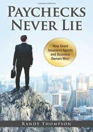 Read ebook [PDF] Paychecks Never Lie: How Great Business Owners and Insurance Agents Win!