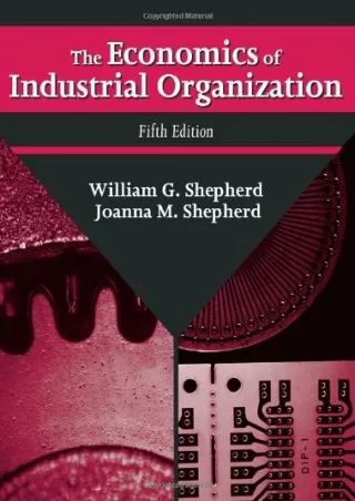 [PDF READ ONLINE] The Economics of Industrial Organization