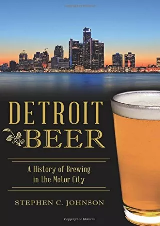 DOWNLOAD/PDF Detroit Beer: A History of Brewing in the Motor City (American Palate)