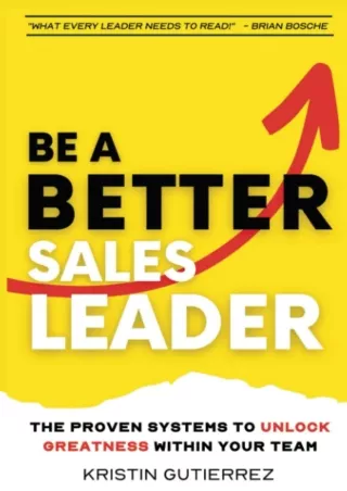 $PDF$/READ/DOWNLOAD Be A Better Sales Leader: The Proven Systems to Unlock Greatness Within Your