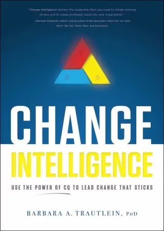 [READ DOWNLOAD] Change Intelligence: Use the Power of CQ to Lead Change That Sticks