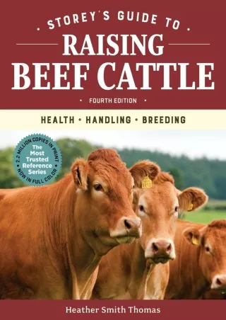 PDF/READ Storey's Guide to Raising Beef Cattle, 4th Edition: Health, Handling, Breeding