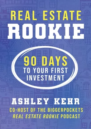 Read ebook [PDF] Real Estate Rookie: 90 Days to Your First Investment