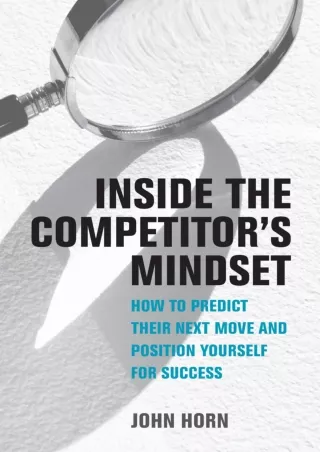[PDF READ ONLINE] Inside the Competitor's Mindset: How to Predict Their Next Move and Position