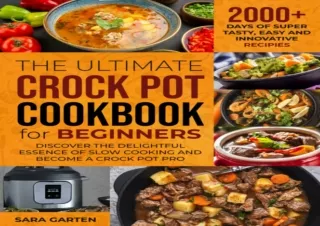 EBOOK READ The Ultimate Crock Pot Cookbook for Beginners: 2000  Days of Super Ta