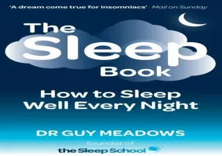 PDF DOWNLOAD The Sleep Book: How to Sleep Well Every Night