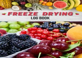 EBOOK READ Freeze Drying Log Book: Schedules With 120 Pages To Record Your Freez